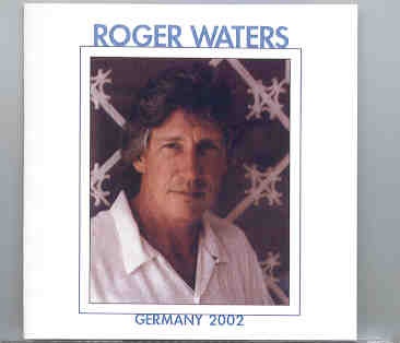 Roger Waters – Germany 2002 ( 2 CD set ) ( Erfurt , May 17th ) front cover Roger Waters - Germany 2002 ( 2 CD set ) ( Erfurt , May 17th ) front cover