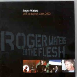 Roger Waters - In The Flesh   ( 2 CD set )  ( Buenos Aires 2002 ) front cover