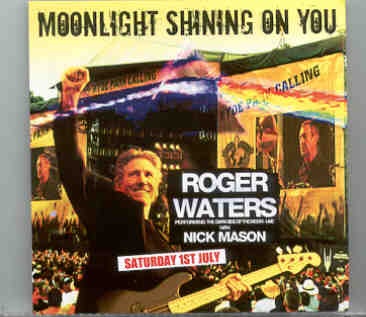 Roger Waters – Moonlight Shinning On You ( 2 CD SET ) ( London , UK , July 1st , 2006 ) front cover Roger Waters - Moonlight Shinning On You ( 2 CD SET ) ( London , UK , July 1st , 2006 ) front cover