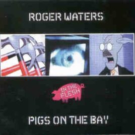 Roger Waters - Pigs On The Bay  ( 3 CD set )   ( California , USA , 2000 ) front cover