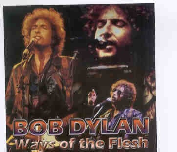 Bob Dylan – Ways Of The Flesh ( 2 CD set ) ( Earl’s Court , London , England , June 28th , 1981 ) front cover Bob Dylan - Ways Of The Flesh ( 2 CD set ) ( Earl's Court , London , England , June 28th , 1981 ) front cover