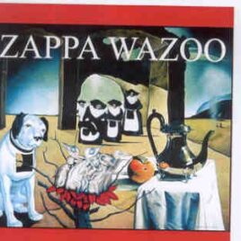 Frank Zappa - Zappa Wazoo ( 2 CD set ) ( Boston Music Hall , Boston , MA , September 24th , 1972 ) front cover