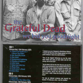 Grateful Dead - We Bid You Goodnight ( 3 cd set ) ( Silver Rarities ) ( Fillmore Feb 13th & 14th 1970 + Oregon 1970 )