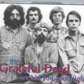 Grateful Dead - We Bid You Goodnight  ( 3 CD set ) ( Silver Rarities ) ( Fillmore Feb 13th & 14th 1970 + Oregon 1970 ) front cover