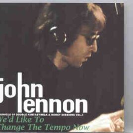 John Lennon - We'd Like To Change The Tempo Now  ( 2 CD set ) front cover