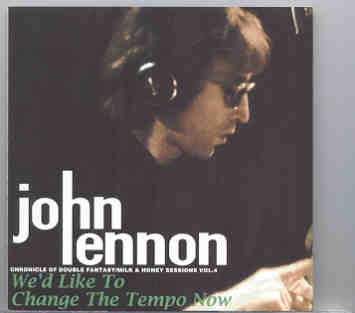 John Lennon – We’d Like To Change The Tempo Now ( 2 CD set ) front cover John Lennon - We'd Like To Change The Tempo Now ( 2 CD set ) front cover