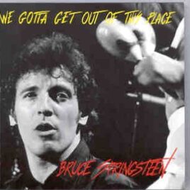 Bruce Springsteen - We Got To Get Out Of This Place ( 2 CD set )  ( Great Dane ) front cover