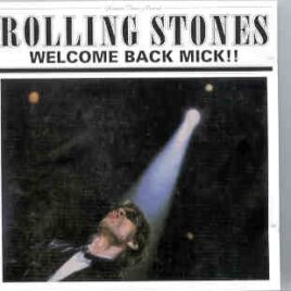 Rolling Stones - Welcome Back Mick ( 2 CD set ) ( San Jose Arena , CA , USA , April 19th , 1999 ) front cover