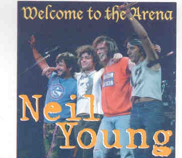 Neil Young / CSNY – Welcome To The Arena ( 2 CD set ) ( N.E.C. Birmingham , 02-06-87 ) front cover Neil Young / CSNY - Welcome To The Arena ( 2 CD set ) ( N.E.C. Birmingham , 02-06-87 ) front cover