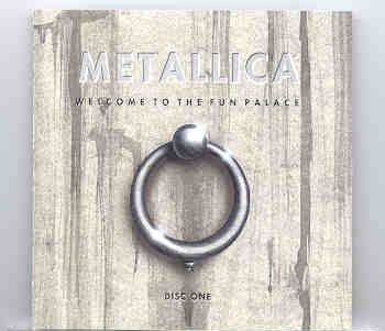 Metallica – Welcome To The Fun Palace Disc One front cover Metallica - Welcome To The Fun Palace Disc One front cover