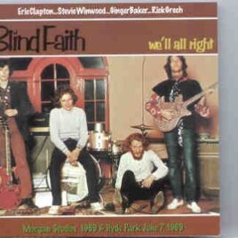 Eric Clapton - We'll All Right ( Blind Faith at Morgan Studios 1969 & Hyde Park June 7th , 1969 ) front cover