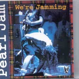 Pearl Jam - We're Jamming  ( Pluto - Great Dane Recs ) ( Live during the 1992 European Tour ) front cover