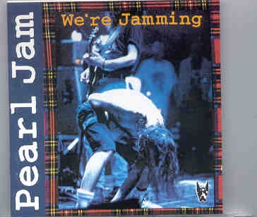 Pearl Jam – We’re Jamming ( Pluto – Great Dane Recs ) ( Live during the 1992 European Tour ) front cover Pearl Jam - We're Jamming ( Pluto - Great Dane Recs ) ( Live during the 1992 European Tour ) front cover