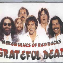 Grateful Dead - Werewolves Of Red Rocks ( 3 CD set ) ( Silver Rarities ) ( Morison , CA , USA ,  July 8th , 1978 ) front cover