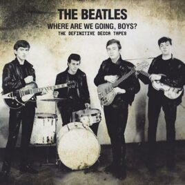 The Beatles - Where We Going Boys ? ( The Definitive Decca Tapes ) ( Godfather Records )