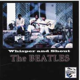 The Beatles - Whisper And Shout  ( 2011 Extract Factory ) front cover