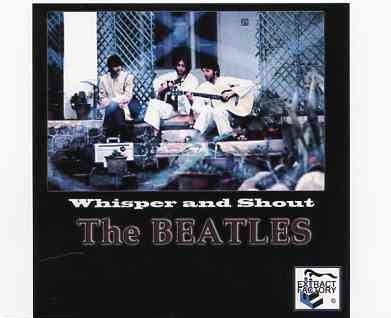 The Beatles – Whisper And Shout ( 2011 Extract Factory ) front cover The Beatles - Whisper And Shout ( 2011 Extract Factory ) front cover