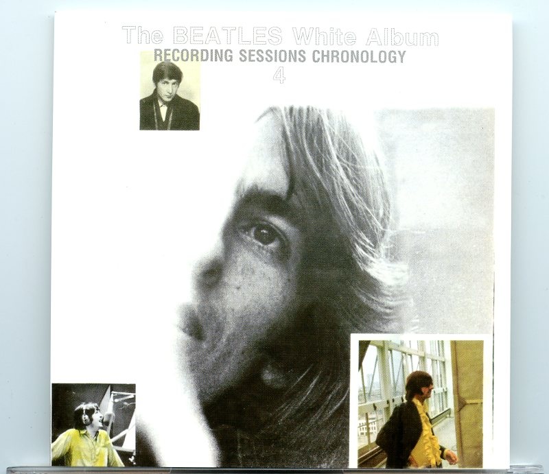 The Beatles – White Album – Recording Sessions Chronology Vol. 4 (2 CD) front cover The Beatles – White Album – Recording Sessions Chronology Vol. 4 (2 CD) front cover