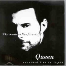 Queen - Who Wants To Live Forever front cover