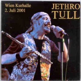 Jethro Tull - Wien , Kurhalle ( 2 CD set )  (  July 2nd  , 2001 ) front cover