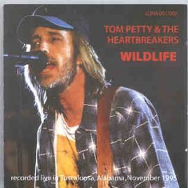 Tom Petty - Wildlife ( 2 CD set ) ( Live at Tuscaloosa , Alabama , USA , November 1995 + Bonustracks) front cover