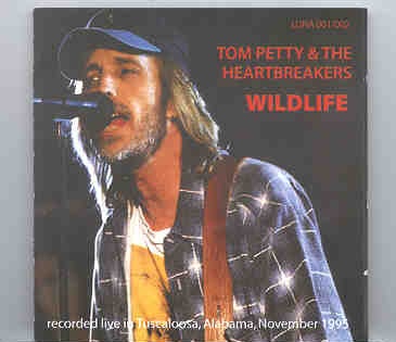 Tom Petty – Wildlife ( 2 CD set ) ( Live at Tuscaloosa , Alabama , USA , November 1995 + Bonustracks) front cover Tom Petty - Wildlife ( 2 CD set ) ( Live at Tuscaloosa , Alabama , USA , November 1995 + Bonustracks) front cover