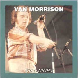 Van Morrison - Wild Night ( Oil Well ) ( Los Angeles , CA , USA , May 26th , 1973 ) front cover