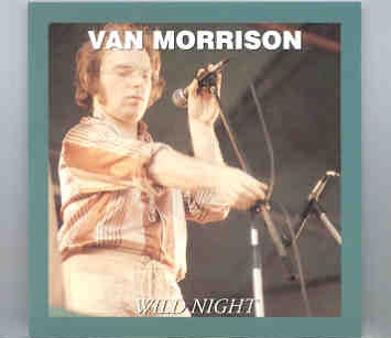 Van Morrison – Wild Night ( Oil Well ) ( Los Angeles , CA , USA , May 26th , 1973 ) front cover Van Morrison - Wild Night ( Oil Well ) ( Los Angeles , CA , USA , May 26th , 1973 ) front cover