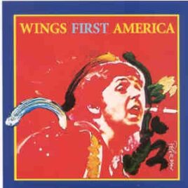 Paul McCartney - Wings First America ( 2 CD SET )( Tarrant Convention Center , Ft Worth Texas , May 3rd , 1976 ) front cover