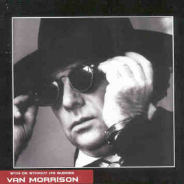 Van Morrison - With Or Without His Buddies