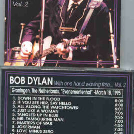 Bob Dylan - With One Hand Waving Free Vol. 2 ( Groningen , The Netherlands March 18th , 1995 )