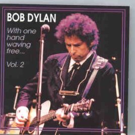 Bob Dylan - With One Hand Waving Free Vol. 2 ( Groningen , The Netherlands  March 18th , 1995 ) front cover