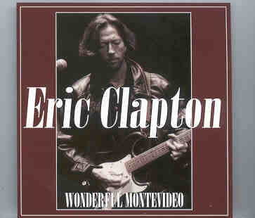 Eric Clapton – Wonderful Montevideo ( 2 CD set ) ( Centenario Stadium , Montevideo , Uruguay , October 2nd , 1990 ) front cover Eric Clapton - Wonderful Montevideo ( 2 CD set ) ( Centenario Stadium , Montevideo , Uruguay , October 2nd , 1990 ) front cover
