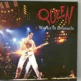 Queen - Works In Brussels ( Live in Brussels , Belgium , September 21st , 1984 ) front cover