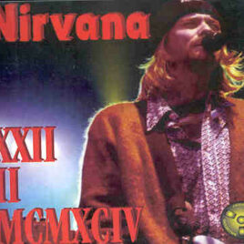 Nirvana - XXII  II  MCMXCIV   ( Live In Europe 1994 )