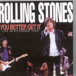 Rolling Stones - You Better Get It ( Live In Pittsburgh 1999 ) ( 2 CD set ) Picture front cover