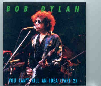 Bob Dylan – You Can’t Kill An Idea Part 2 ( Silver Rarities ) front cover Bob Dylan - You Can't Kill An Idea Part 2 ( Silver Rarities ) front cover