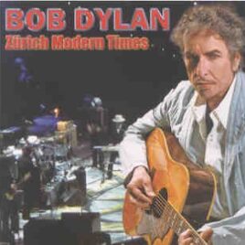 Bob Dylan - Zurich Modern Times ( 2 CD set ) ( Hallenstadion , Zurich , Switzerland , April 29th , 2007 ) front cover