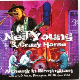 Neil Young - Alchemy In Birmingham ( 2 CD ) ( Live at The LG Arena , Birmingham , UK , June 11th , 2013 ) front cover