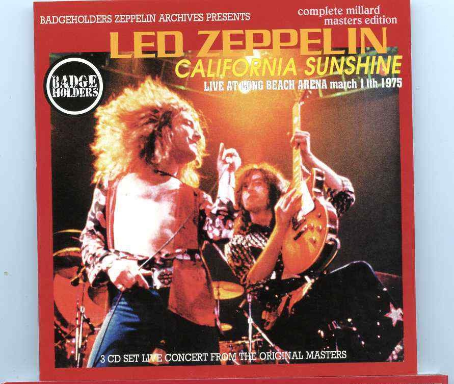Led Zeppelin – California Sunshine ( 3 CD SET ) ( Live at Long Beach Arena , March 1st , 1975 ) front cover Led Zeppelin - California Sunshine ( 3 CD SET ) ( Live at Long Beach Arena , March 1st , 1975 ) front cover
