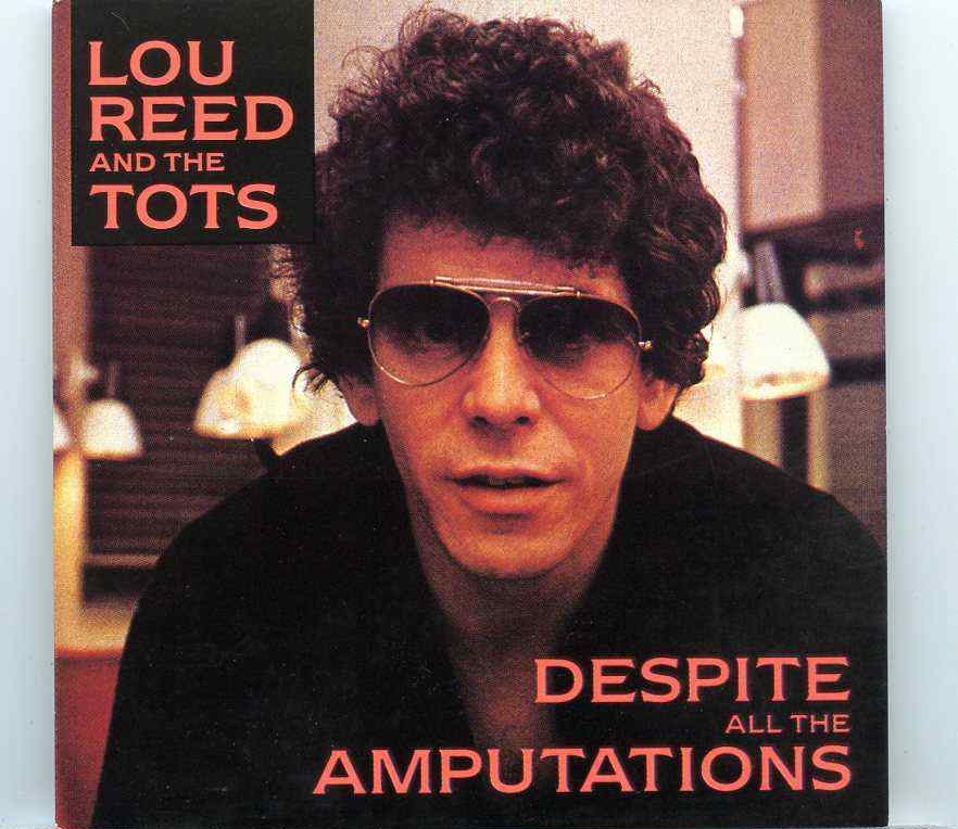Lou Reed – Despite All The Amputations ( Lou Reed At Ultra Sonic Studios , Hempstead , New York , USA , Dec 26th , 1972 ) front cover Lou Reed - Despite All The Amputations ( Lou Reed At Ultra Sonic Studios , Hempstead , New York , USA , Dec 26th , 1972 ) front cover
