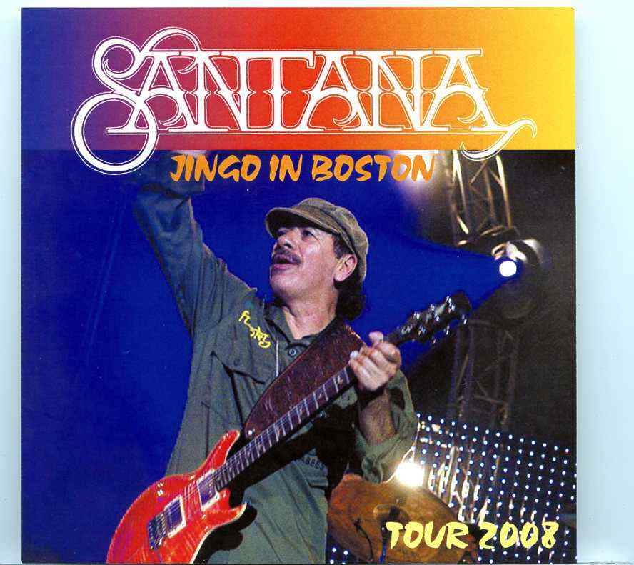 Santana – Jingo In Boston ( 2 CD ) ( Live at Agganis Arena , Boston University , Boston , MA , USA , April 4th , 2008 ) front cover Santana - Jingo In Boston ( 2 CD ) ( Live at Agganis Arena , Boston University , Boston , MA , USA , April 4th , 2008 ) front cover