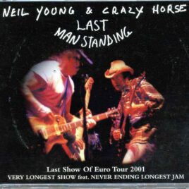 Neil Young - Last Man Standing ( 3 CD SET ) ( Longest Eurotour Show Sportpaleis Ahoy , Rotterdam , Netherlands , July 24th , 2001 ) front cover