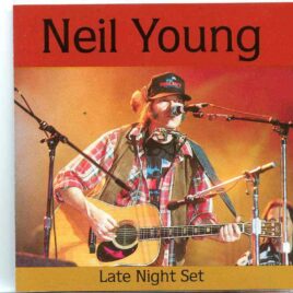 Neil Young - Late Night Set ( Universal Studios , Los Angeles CA February 1993 & Hara Arena , Dayton , OH , USA , September 1993 ) front cover