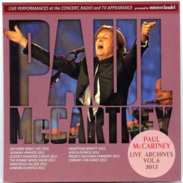 Paul McCartney - Live Archives Vol 6 ( 2001 - 2006 ) ( Misterclaudel ) ( Live Performances in Concert , Radio & TV Appearances ) front cover