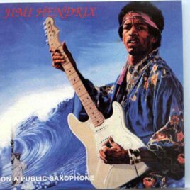 Jimi Hendrix - On A Public Saxophone ( A Master Collection Of Unreleased Cuts ) front cover
