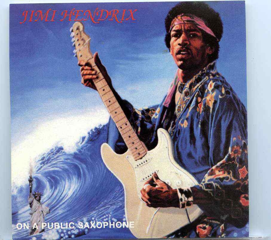 Jimi Hendrix – On A Public Saxophone ( A Master Collection Of Unreleased Cuts ) front cover Jimi Hendrix - On A Public Saxophone ( A Master Collection Of Unreleased Cuts ) front cover