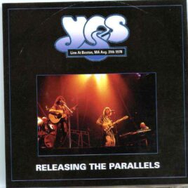 Yes - Releasing The Parallels ( 2 CD ) ( Highland ) ( Live at Boston , MA , USA , August 31st 1978 ) front cover