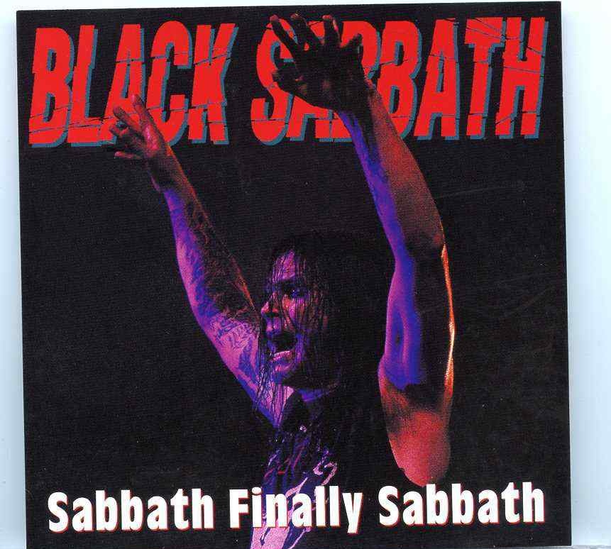 Black Sabbath – Sabbath Finally Sabbath ( STTP ) ( Re-Union Show Soundboard recording , LA Forum , Jan 6th , 1999 ) front cover Black Sabbath - Sabbath Finally Sabbath ( STTP ) ( Re-Union Show Soundboard recording , LA Forum , Jan 6th , 1999 ) front cover