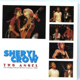 Sheryl Crow - Two Angel ( Bridge School Benefit Concert , Mountain View , CA , October 30th & 31st , 1999 ) front cover